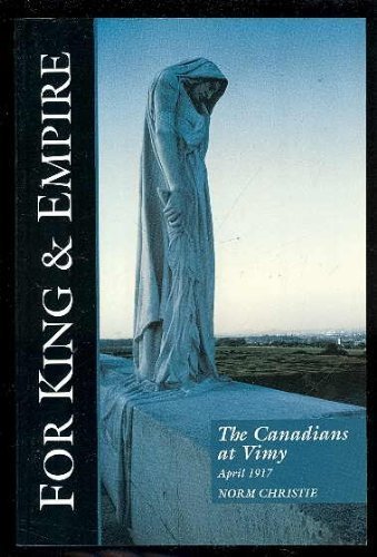 Stock image for The Canadians at Vimy, April 1917; including Arleux and Fresnoy; For King & Empire Vol III for sale by Irish Booksellers
