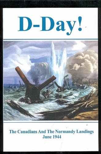 Stock image for D-Day! The Canadians and the Normandy Landings, 1944 for sale by Better World Books