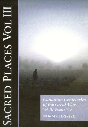Stock image for Sacred Places Vol. III: Canadian Cemeteries of the Great War Vol. III France L-Z for sale by Great Books&Cafe @ The Williamsford Mill