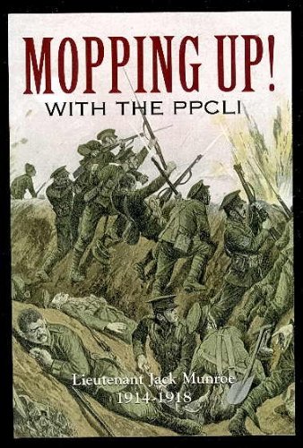 9781896979564: Mopping Up! With the Princess patricia's Canadian Light Infantry, 1914-1918
