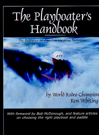 Imagen de archivo de The Playboater's Handbook: The Reference for Freestyle Kayaking Technique a la venta por WorldofBooks