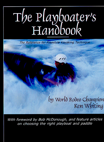 9781896980027: The Playboater's Handbook: The Reference for Freestyle Kayaking Technique