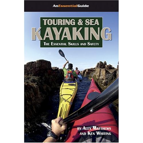 Stock image for Touring and Sea Kayaking : The Essential Skills and Safety for sale by Better World Books