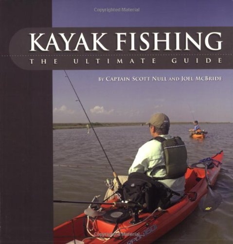Stock image for Kayak Fishing: The Ultimate Guide for sale by Wonder Book