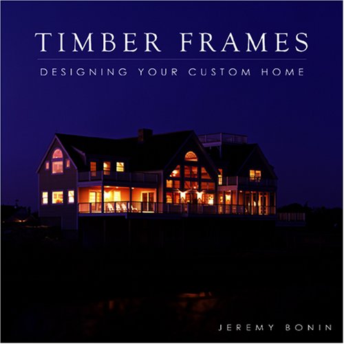 9781896980348: Timber Frames: Designing Your Custom Home