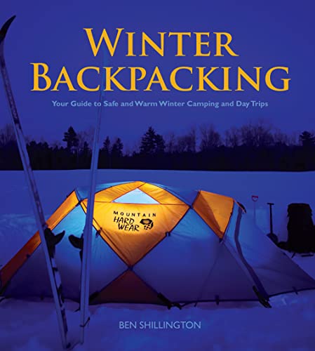 Imagen de archivo de Winter Backpacking: Your Guide to Safe and Warm Winter Camping and Day Trips a la venta por ThriftBooks-Dallas