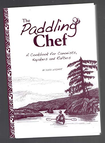 Imagen de archivo de The Paddling Chef: A Cookbook for Canoeists, Kayakers and Rafters a la venta por ThriftBooks-Dallas