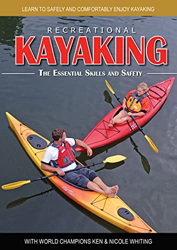 Stock image for Recreational Kayaking The Essential Skills and Safety: Learn to Safely and Comfortably Enjoy Kayaking with World Champions Ken Nicole Whiting - Heliconia Press for sale by Mr. Bookman