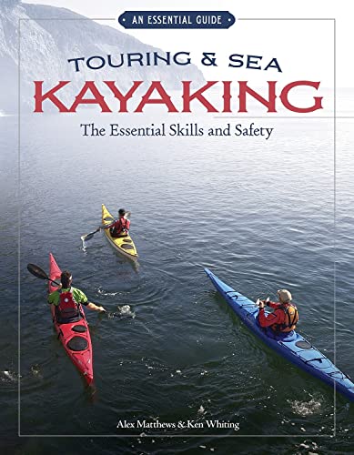 Imagen de archivo de Touring & Sea Kayaking: The Essential Skills and Safety a la venta por ThriftBooks-Dallas