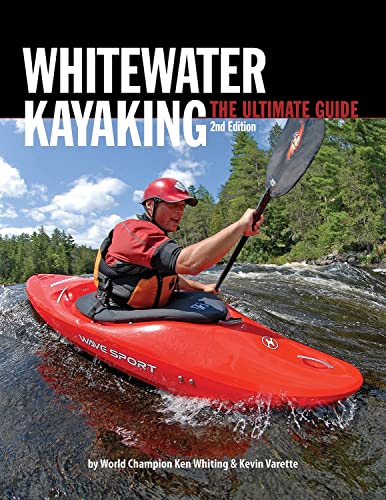 Imagen de archivo de Whitewater Kayaking the Ultimate Guide 2nd Edition a la venta por ThriftBooks-Atlanta