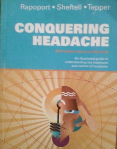 Beispielbild fr Conquering Headache : An Illustrated Guide to Understanding the Treatment and Control of Headache zum Verkauf von Better World Books