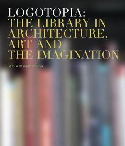 Beispielbild fr Logotopia: The Library in Architecture, Art and the Imagination zum Verkauf von medimops