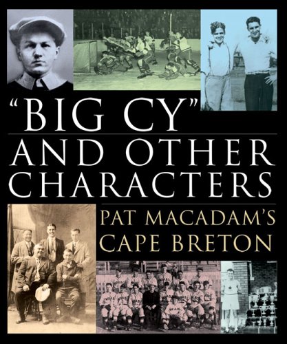 Stock image for Big Cy" and Other Characters : Pat MacAdam's Cape Breton for sale by ABC:  Antiques, Books & Collectibles