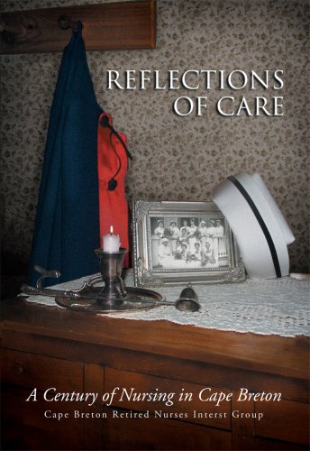 9781897009161: Reflections of Care: A Century of Nursing in Cape Breton
