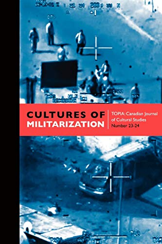 Imagen de archivo de Cultures of Militarization (Topia, Canadian Journal of Cultural Studies) a la venta por GF Books, Inc.