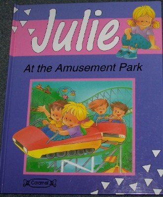 Stock image for Julie At the Amusement Park (Julie) for sale by Better World Books: West