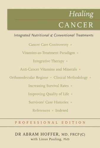 Healing Cancer: Complementary Vitamin & Drug Treatments (Naturopathic Healing Series, Professional Edition) (9781897025406) by Hoffer, Dr. Abram