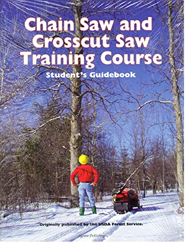 9781897030219: Chain Saw and Crosscut Saw Training Course : Stude