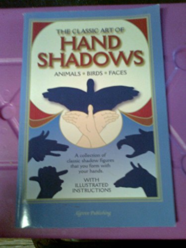Stock image for The Classic Art of Hand Shadows; Animals. Birds. Faces for sale by Books on the Web