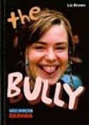 The Bully (9781897039083) by Liz Brown