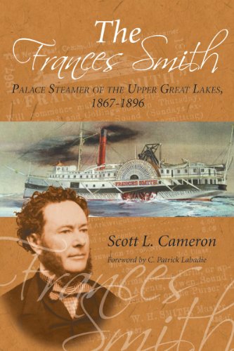 Stock image for The Fraces Smith: Palace Steamer of the Upper Great Lakes, 1867 - 1896 SIGNED COPY for sale by Bay Used Books