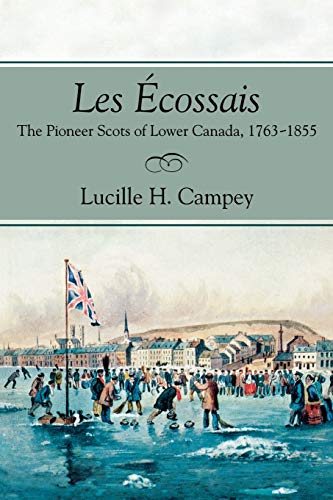 Beispielbild fr Les cossais: The Pioneer Scots of Lower Canada, 1763-1855 zum Verkauf von Zoom Books Company