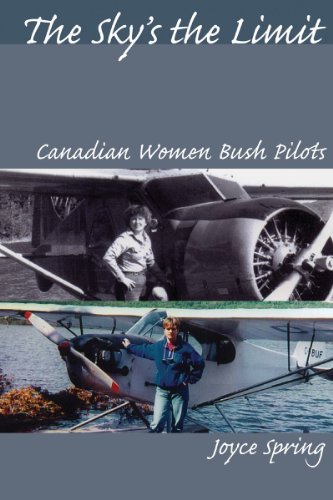 Stock image for The Sky's the Limit: Canadian Women Bush Pilots for sale by Pistil Books Online, IOBA