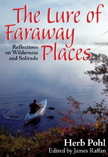 Imagen de archivo de The Lure of Faraway Places : Reflections on Wilderness and Solitude a la venta por Better World Books