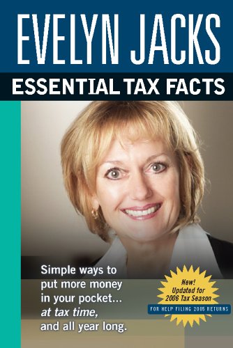 Stock image for Essential Tax Facts 2006 Edition: Simple ways to put more money in your pocket.at tax time, and all year long. Jacks, Evelyn for sale by Aragon Books Canada