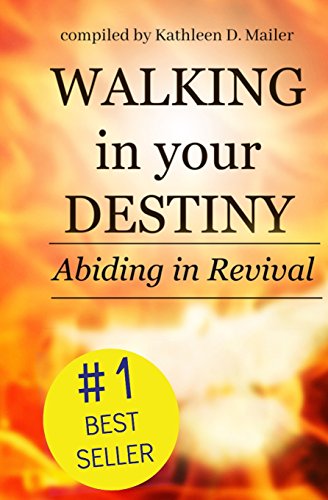 Stock image for Walking in Your Destiny, Abiding in Revival (Volume 3) for sale by SecondSale