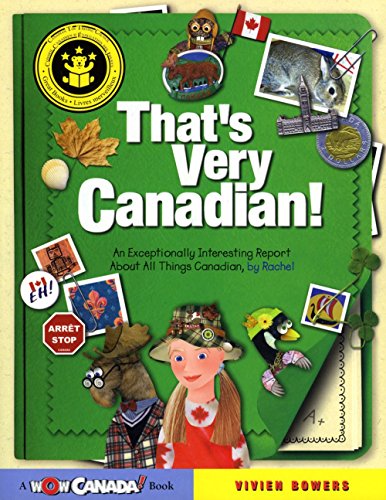 Stock image for That's Very Canadian! : An Exceptionally Interesting Report about All Things Canadian for sale by Better World Books: West