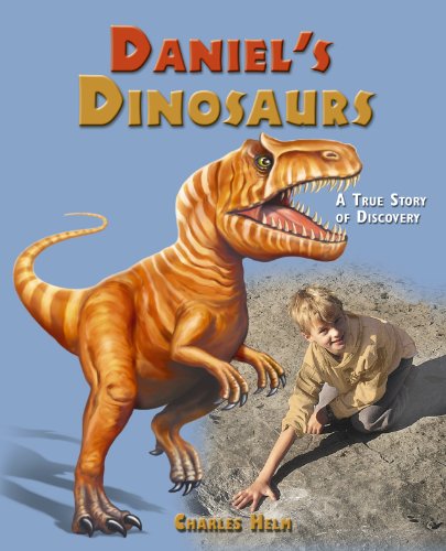 Beispielbild fr Daniel's Dinosaurs: A True Story of Discovery zum Verkauf von Russell Books