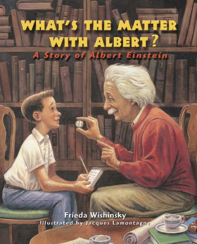 Stock image for What's the Matter with Albert?: A Story of Albert Einstein for sale by St Vincent de Paul of Lane County