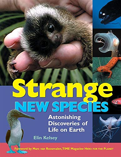 Beispielbild fr Strange New Species: Astonishing Discoveries of Life on Earth zum Verkauf von Wonder Book