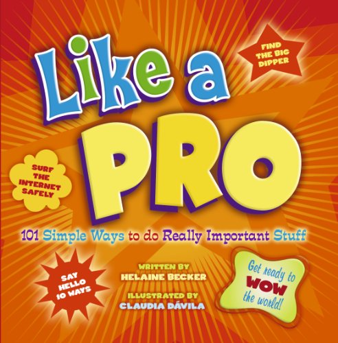 Stock image for Like a Pro : 101 Simple Ways to Do Really Important Stuff for sale by Better World Books: West