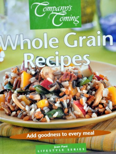 Stock image for Company's Coming Whole Grain Recipes for sale by Your Online Bookstore