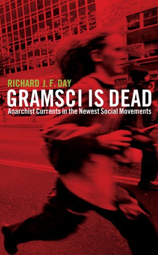 Stock image for Gramsci Is Dead: Anarchist Currents in the Newest Social Movements for sale by ThriftBooks-Dallas