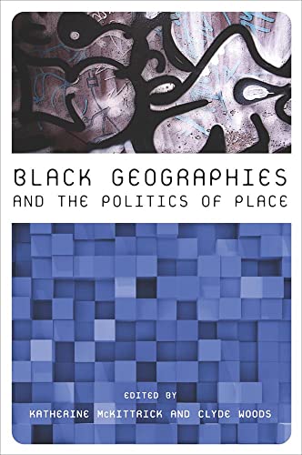 Stock image for Black Geographies and the Politics of Place for sale by GF Books, Inc.