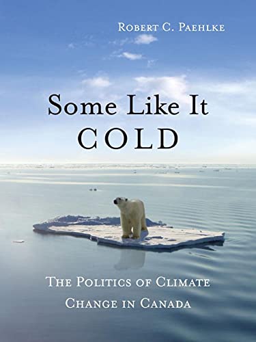 Stock image for Some Like It Cold: The Politics of Climate Change in Canada for sale by G3 Books