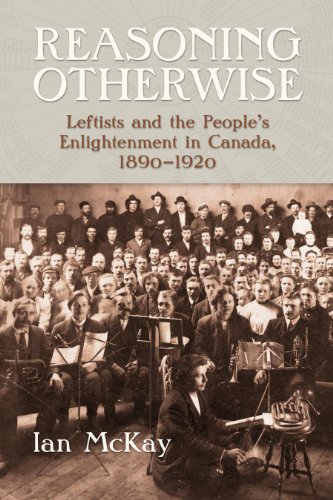 9781897071496: Reasoning Otherwise: Leftists and the People's Enlightenment in Canada, 1890-1920