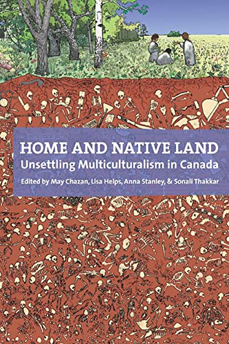 Beispielbild fr Home and Native Land: Unsettling Multiculturalism in Canada zum Verkauf von Chiron Media