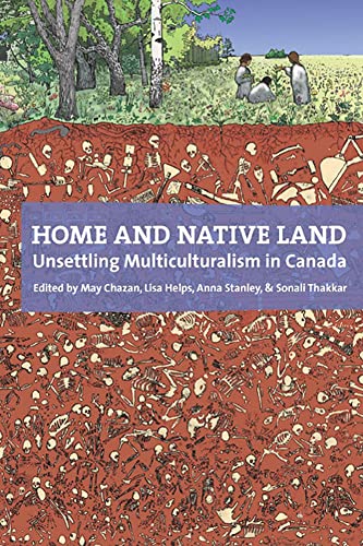Imagen de archivo de Home and Native Land : Unsettling Multiculturalism in Canada a la venta por Better World Books: West
