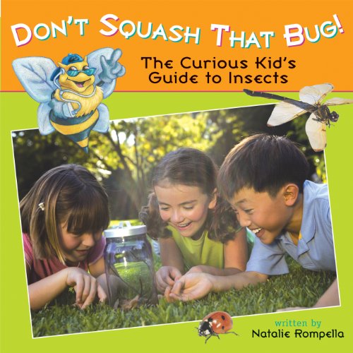 Imagen de archivo de Don't Squash That Bug!: The Curious Kid's Guide to Insects a la venta por ThriftBooks-Dallas
