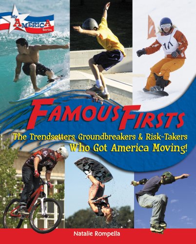 Imagen de archivo de Famous Firsts: The Trendsetters, Groundbreakers, and Risk-Takers Who Got America Moving! (My America) a la venta por BookResQ.