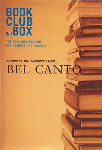 Bookclub-In-A-Box Discusses the Novel Bel Canto by Ann Patchett (9781897082010) by Marilyn Herbert