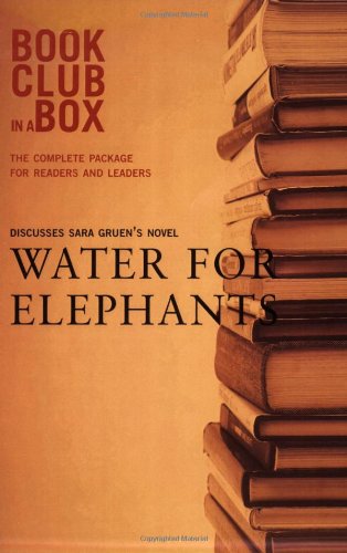 Stock image for Bookclub-In-A-Box Discusses the Novel Water For Elephants by Sara Gruen (Book Club in a Box: The Complete Package for Readers and Leaders) for sale by Ergodebooks