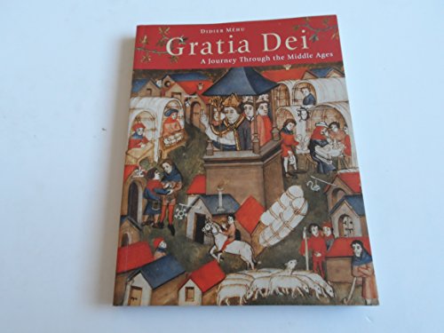 Beispielbild fr Gratia Dei: A Journey Through the Middle Ages zum Verkauf von Redux Books
