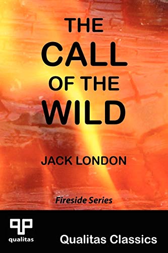 The Call of the Wild (Qualitas Classics) (Qualitas Classics. Fireside) (9781897093740) by London, Jack