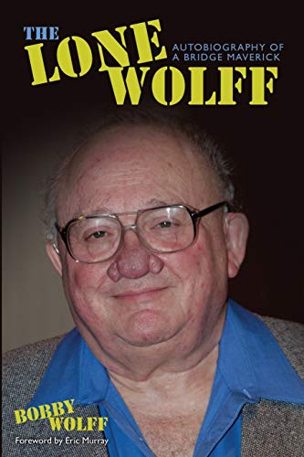 Beispielbild fr The Lone Wolff : Autobiography of a Bridge Maverick zum Verkauf von Better World Books