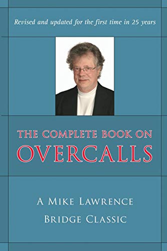 9781897106457: The Complete Book on Overcalls at Contract Bridge: A Mike Lawrence Bridge Classic
